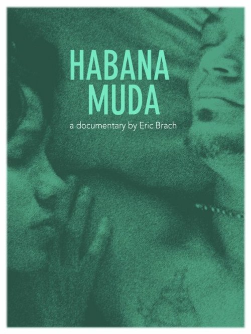 Смотреть фильм Немая Гавана / Habana muda (2011) онлайн в хорошем качестве HDRip