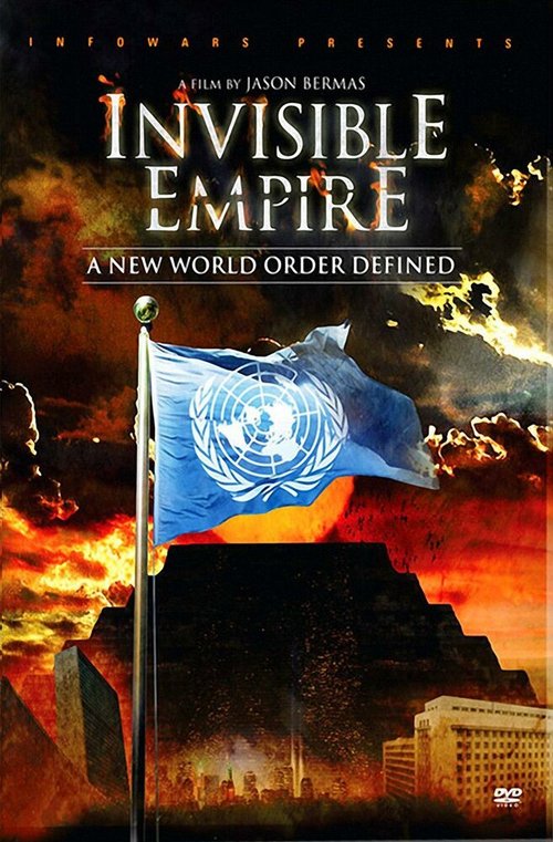 Смотреть фильм Невидимая Империя: Становление нового мирового порядка / Invisible Empire: A New World Order Defined (2010) онлайн в хорошем качестве HDRip