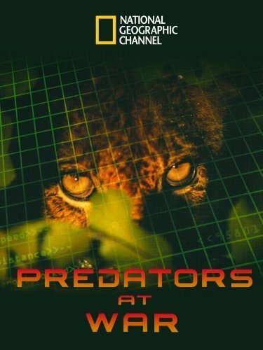 Смотреть фильм НГО: Война хищников / Predators at War (2005) онлайн в хорошем качестве HDRip