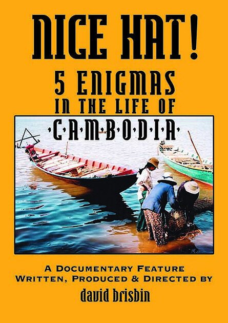 Смотреть фильм Nice Hat! 5 Enigmas in the Life of Cambodia (2006) онлайн в хорошем качестве HDRip