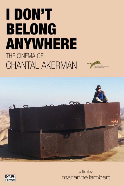 Смотреть фильм Нигде мне нет места: Кинематограф Шанталь Акерман / I Don't Belong Anywhere: The Cinema of Chantal Akerman (2015) онлайн в хорошем качестве HDRip