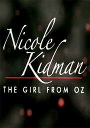 Смотреть фильм Николь Кидман: Девочка из страны Оз / Nicole Kidman: The Girl from Oz (2006) онлайн в хорошем качестве HDRip