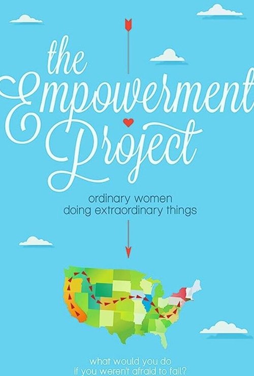Смотреть фильм Обычные женщины и необычные дела / The Empowerment Project: Ordinary Women Doing Extraordinary Things (2014) онлайн в хорошем качестве HDRip