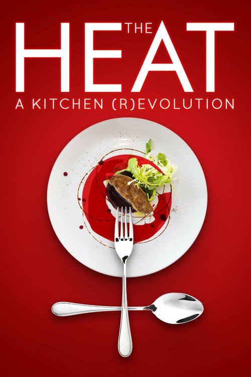 Смотреть фильм Огонь! Революция на кухне / The Heat: A Kitchen (R)evolution (2018) онлайн в хорошем качестве HDRip