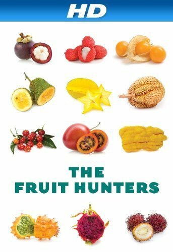 Смотреть фильм Охотники за фруктами / The Fruit Hunters (2012) онлайн в хорошем качестве HDRip