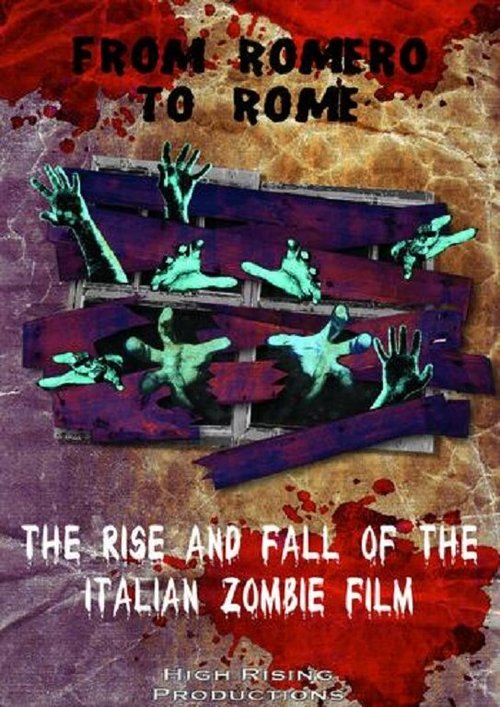 От Ромеро до Рима: Рассвет и закат итальянских фильмов о зомби / From Romero to Rome: The Rise and Fall of the Italian Zombie Movie