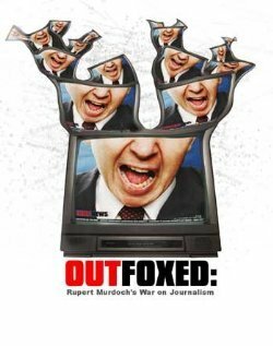 Смотреть фильм Outfoxed: Rupert Murdoch's War on Journalism (2004) онлайн в хорошем качестве HDRip