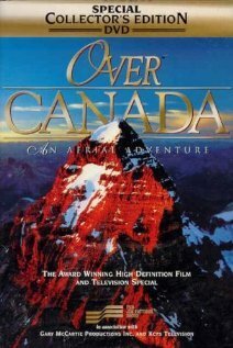 Смотреть фильм Over Canada: An Aerial Adventure (1999) онлайн в хорошем качестве HDRip
