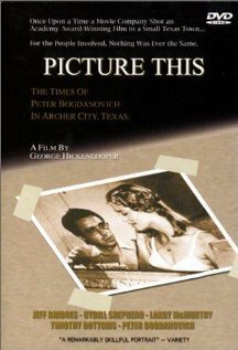 Смотреть фильм Picture This: The Times of Peter Bogdanovich in Archer City, Texas (1991) онлайн в хорошем качестве HDRip