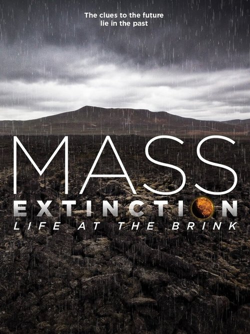 Смотреть фильм Планета на грани исчезновения / Mass Extinction: Life at the Brink (2014) онлайн 