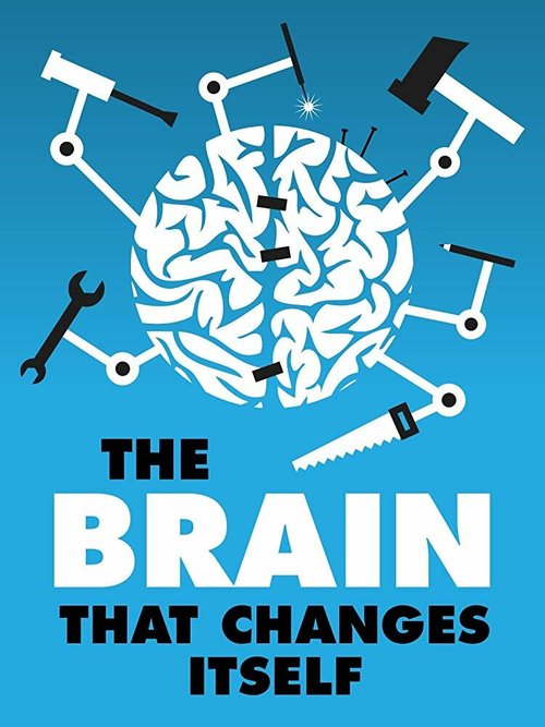 Смотреть фильм Пластичность мозга / The Brain That Changes Itself (2008) онлайн в хорошем качестве HDRip