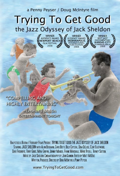 Смотреть фильм Попытка стать хорошим: Джаз-одиссея Джека Шелдона / Trying to Get Good: The Jazz Odyssey of Jack Sheldon (2008) онлайн в хорошем качестве HDRip