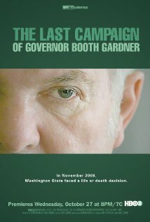 Смотреть фильм Последняя кампания губернатора Бута Гарднера / The Last Campaign of Governor Booth Gardner (2009) онлайн в хорошем качестве HDRip