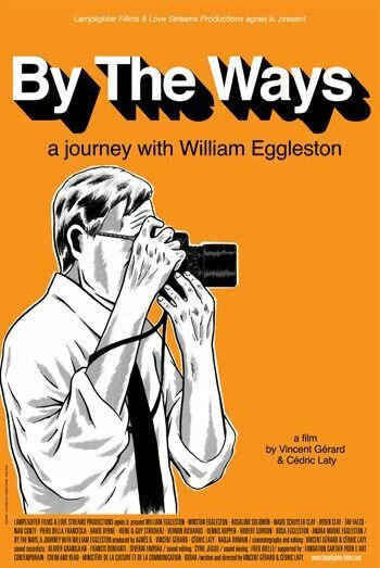 Смотреть фильм Путешествие с Уильямом Эглстоном / By the Ways: A Journey with William Eggleston (2006) онлайн в хорошем качестве HDRip