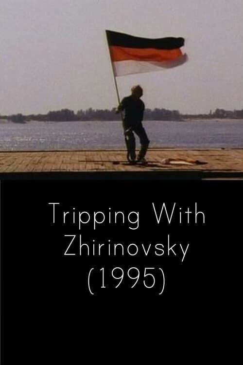 Смотреть фильм Путешествие с Жириновским / Tripping with Zhirinovsky (1995) онлайн в хорошем качестве HDRip