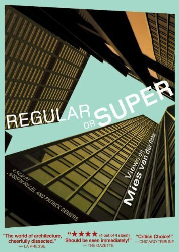 Смотреть фильм Regular or Super: Views on Mies van der Rohe (2004) онлайн в хорошем качестве HDRip