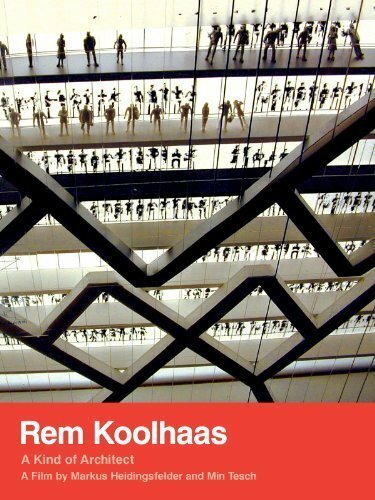 Смотреть фильм Rem Koolhaas: A Kind of Architect (2008) онлайн в хорошем качестве HDRip