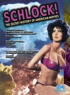Смотреть фильм Schlock! The Secret History of American Movies (2001) онлайн в хорошем качестве HDRip