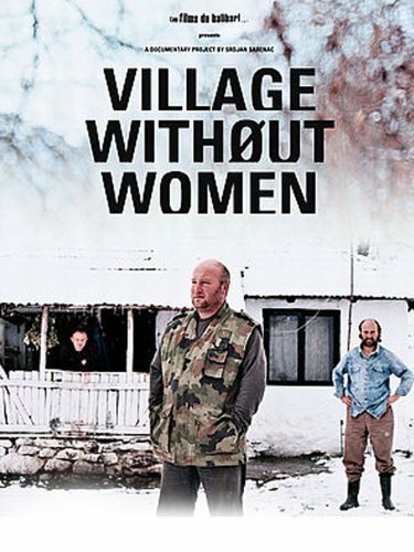 Смотреть фильм Село без женщин / Selo bez zena (2010) онлайн в хорошем качестве HDRip