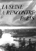 Смотреть фильм Сена встречает Париж / La Seine a rencontré Paris (1957) онлайн в хорошем качестве SATRip
