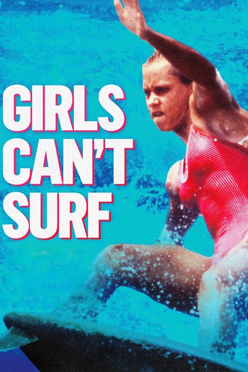 Смотреть фильм Серфинг не для девчонок / Girls Can't Surf (2020) онлайн в хорошем качестве HDRip