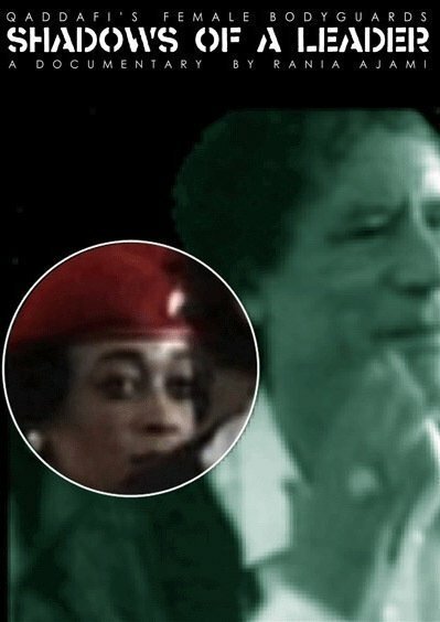 Смотреть фильм Shadows of a Leader: Qaddafi's Female Bodyguards (2004) онлайн в хорошем качестве HDRip
