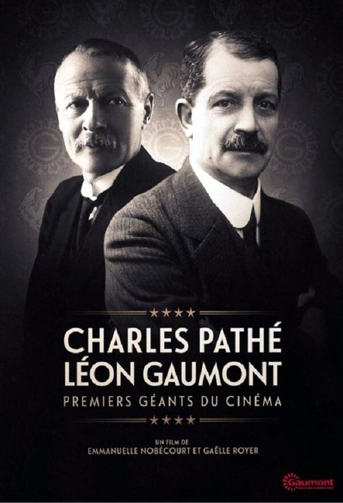 Шарль Пате, Леон Гомон, первые гиганты кино / Charles Pathé et Léon Gaumont, premiers géants du cinéma