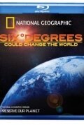 Смотреть фильм Шесть градусов могут изменить мир / Six Degrees Could Change the World (2008) онлайн в хорошем качестве HDRip