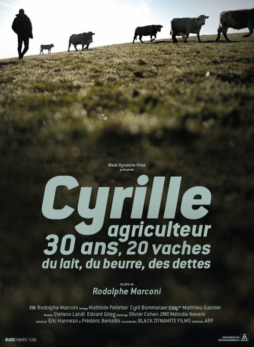 Смотреть фильм Сириль, фермер, 30 лет, 20 коров, молоко, масло, долги / Cyrille, agriculteur, 30 ans, 20 vaches, du lait, du beurre, des dettes (2020) онлайн в хорошем качестве HDRip
