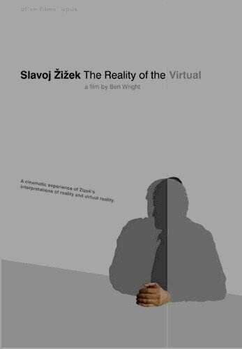 Смотреть фильм Славой Жижек: Реальность виртуального / Slavoj Zizek: The Reality of the Virtual (2004) онлайн в хорошем качестве HDRip