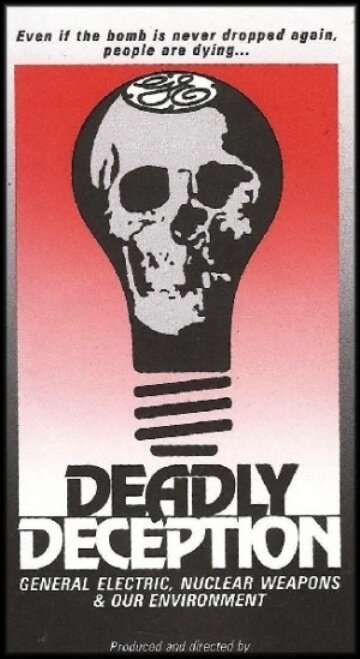 Смертельный обман: «Дженерал электрик», ядерное оружие и окружающая среда / Deadly Deception: General Electric, Nuclear Weapons and Our Environment