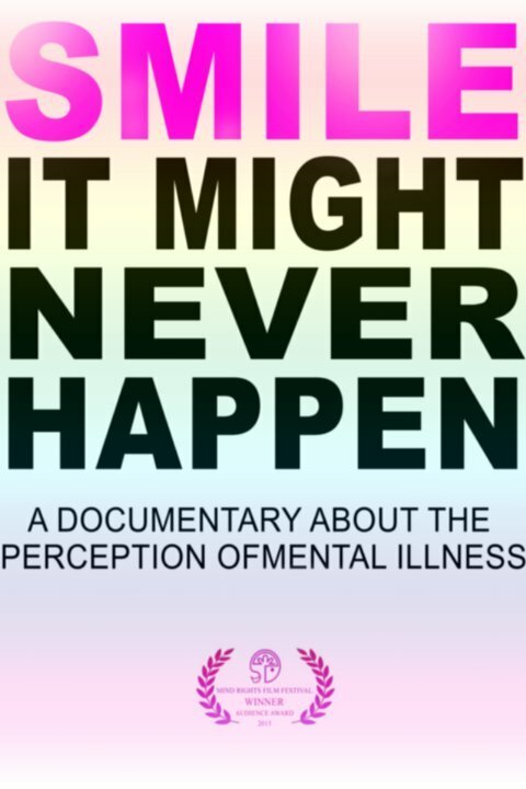 Смотреть фильм SMILE: A Short Documentary About the Perception of Mental Illness (2014) онлайн в хорошем качестве HDRip