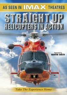 Смотреть фильм Straight Up: Helicopters in Action (2002) онлайн в хорошем качестве HDRip
