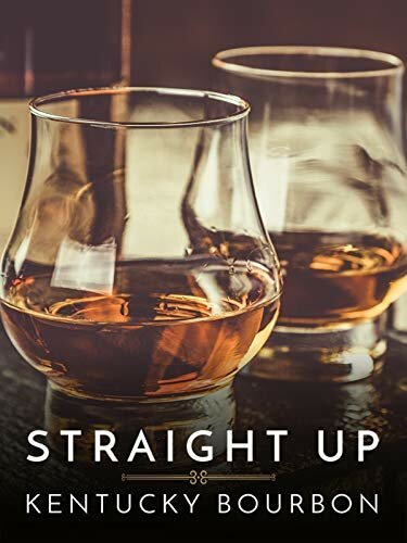 Смотреть фильм Straight Up: Kentucky Bourbon (2018) онлайн в хорошем качестве HDRip