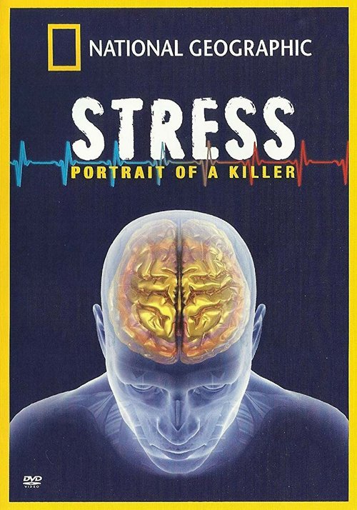 Смотреть фильм Стресс. Портрет убийцы / Killer Stress: A National Geographic Special (2008) онлайн в хорошем качестве HDRip