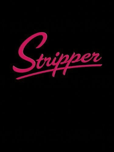 Смотреть фильм Стриптизерши / Stripper (1985) онлайн в хорошем качестве SATRip