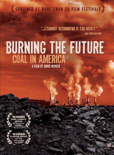 Смотреть фильм Сжигая будущее: Уголь в Америке / Burning the Future: Coal in America (2008) онлайн в хорошем качестве HDRip