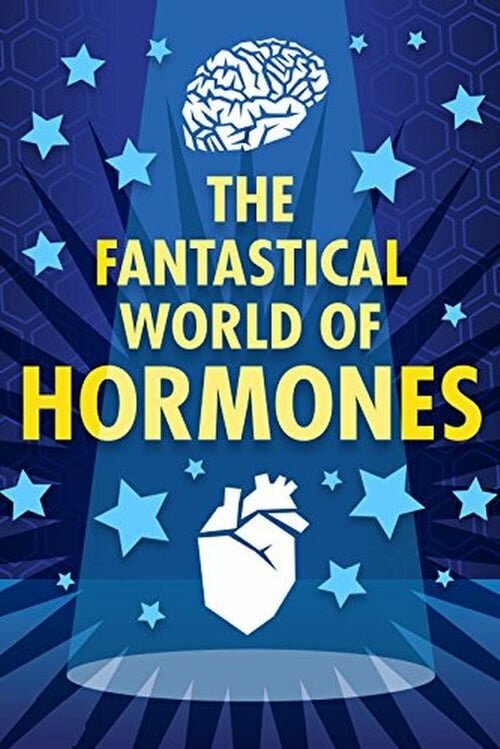 Смотреть фильм Таинственный мир гормонов / The Fantastical World of Hormones with Professor John Wass (2014) онлайн в хорошем качестве HDRip