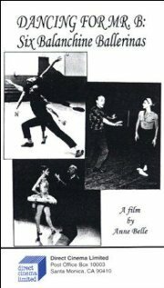 Смотреть фильм Танцы для мистера Би / Dancing for Mr. B: Six Balanchine Ballerinas (1989) онлайн в хорошем качестве SATRip