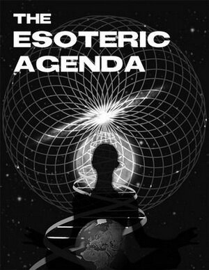 Тайный план / The Esoteric Agenda