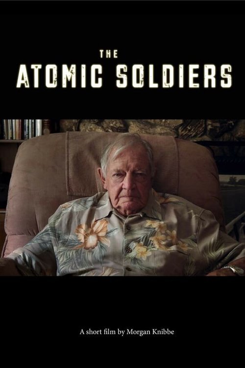Смотреть фильм The Atomic Soldiers (2018) онлайн в хорошем качестве HDRip