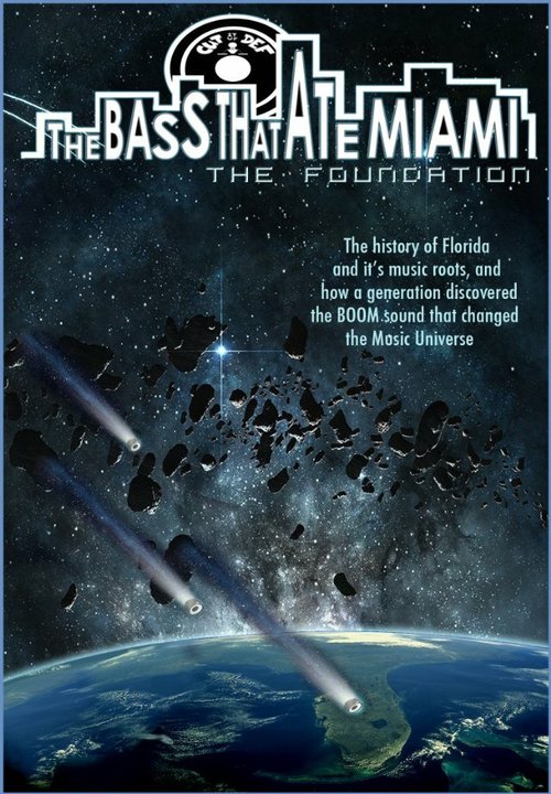 Смотреть фильм The Bass That Ate Miami: The Foundation (2013) онлайн в хорошем качестве HDRip