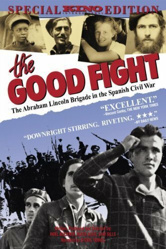 Смотреть фильм The Good Fight: The Abraham Lincoln Brigade in the Spanish Civil War (1984) онлайн в хорошем качестве SATRip