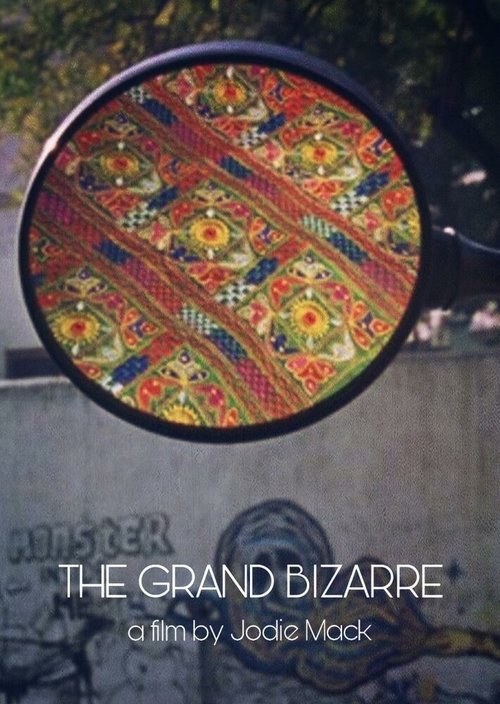 Смотреть фильм The Grand Bizarre (2018) онлайн в хорошем качестве HDRip