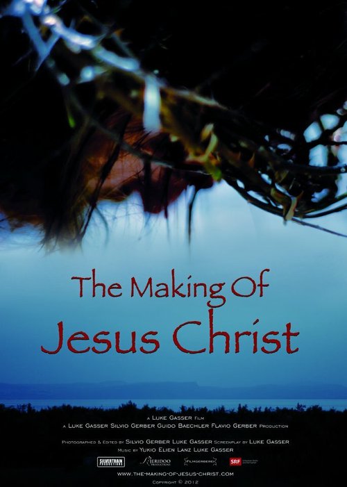 Смотреть фильм The Making of Jesus Christ (2012) онлайн в хорошем качестве HDRip