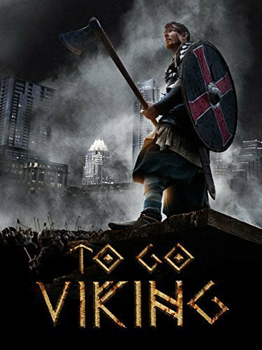 Смотреть фильм To Go Viking (2015) онлайн в хорошем качестве HDRip