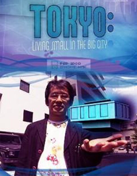 Смотреть фильм Токио: Теснота в большом городе / Tokyo: Living Small in the Big City (2008) онлайн в хорошем качестве HDRip