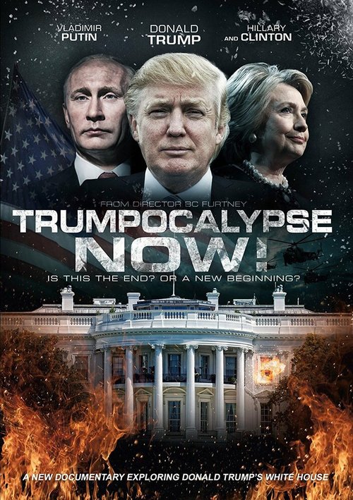 Смотреть фильм Трампокалипсис сегодня! / Trumpocalypse Now! (2017) онлайн в хорошем качестве HDRip
