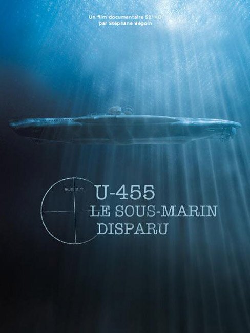Смотреть фильм U-455. Тайна пропавшей субмарины / U-455, le sous-marin disparu (2013) онлайн 