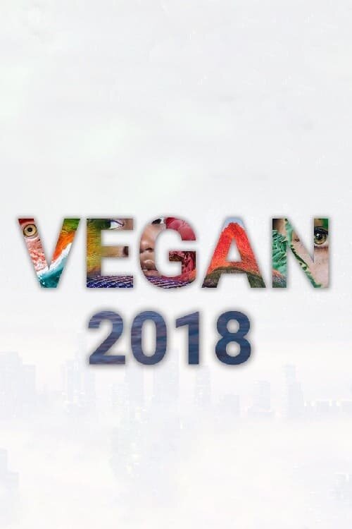 Смотреть фильм Веган 2018 / Vegan 2018 (2018) онлайн в хорошем качестве HDRip